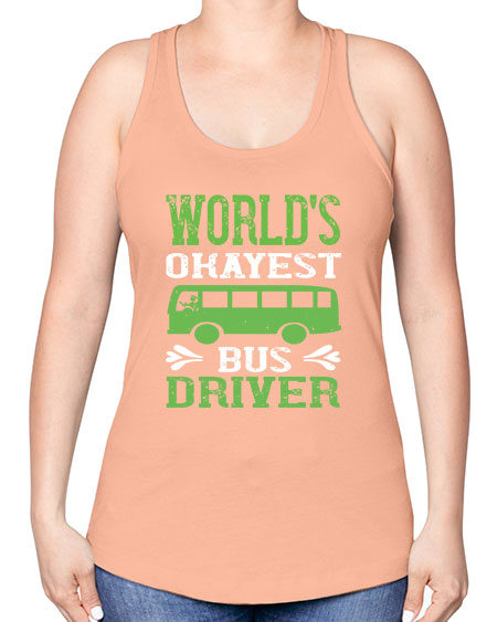 worlds okayest bus driver Style 1670# - Bus Driver -Racerback Tank