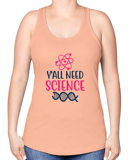 yall need science 5# - general science -Racerback Tank