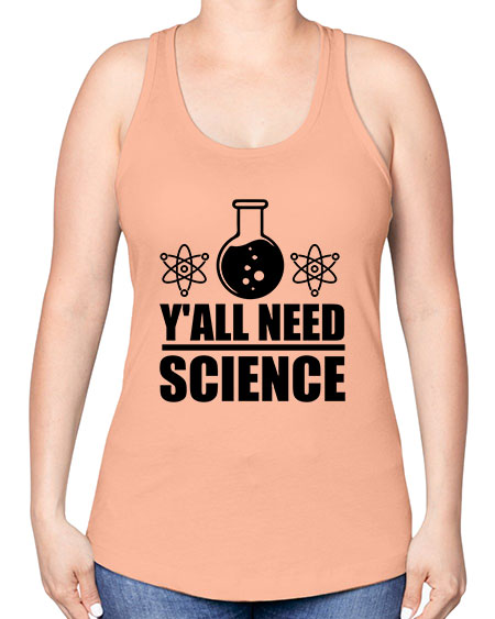 yall need science 8# - general science -Racerback Tank
