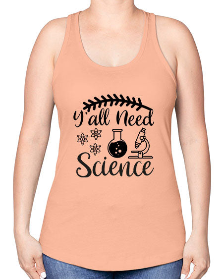 yall need science 9# - general science -Racerback Tank