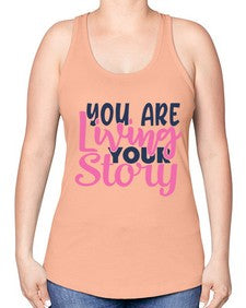 you are living your story Style 59# - motivation -Racerback Tank
