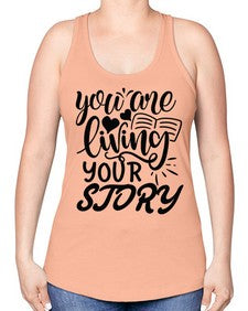 you are living your story Style 60# - motivation -Racerback Tank