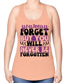 you may forget but you will never be forgotten 222# - alzheimers -Racerback Tank