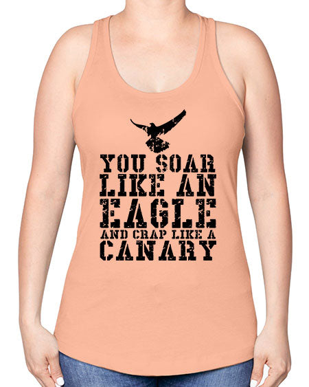 you soar like an eagle and crap like a canary 87# - birds -Racerback Tank