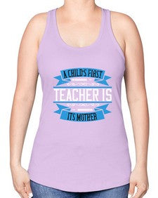 A childs first teacher is its mother Style 548# - teacher -Racerback Tank