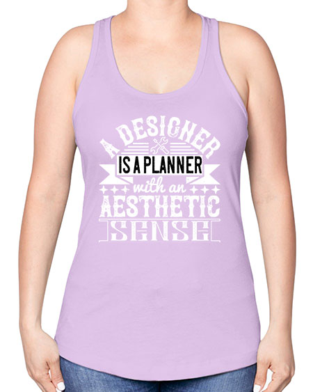 A designer is a planner with an aesthetic sense Style 9# - architect -Racerback Tank
