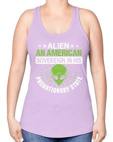 Alien an american sovergeign in his probationary state 14# - ufo -Racerback Tank