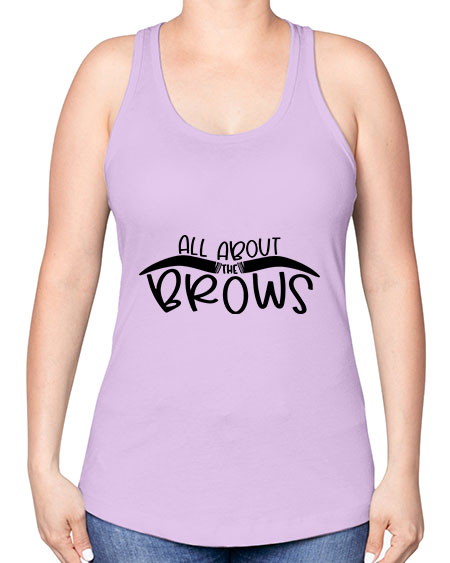 All About The Brows Style 147# - beauty - fashion -Racerback Tank