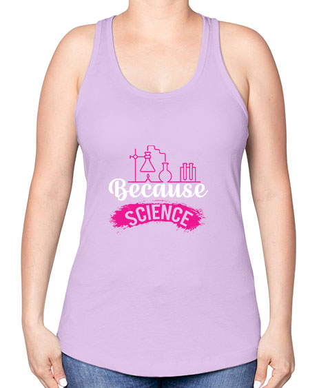 Because Science 281# - general science -Racerback Tank