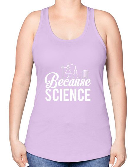 Because Science 283# - general science -Racerback Tank