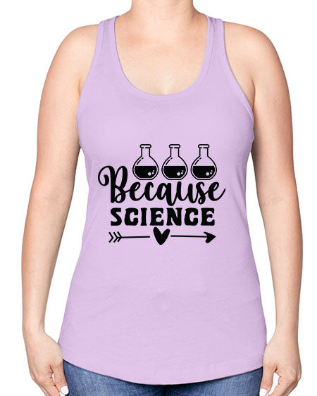 Because Science 286# - general science -Racerback Tank