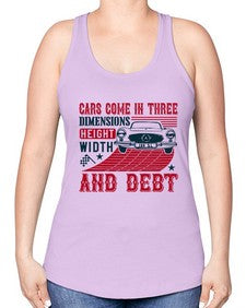 Cars come in three dimensions height width and debt 99# - car -Racerback Tank