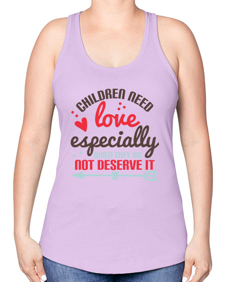 Children need love especially when they do not deserve it Style 63# - kids -Racerback Tank