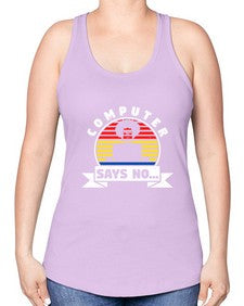Computer says no 7# - computer -Racerback Tank
