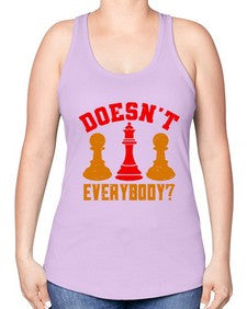 Doesnt everybody 74# - chess -Racerback Tank