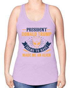 Donal trump made me an alien 51# - ufo -Racerback Tank