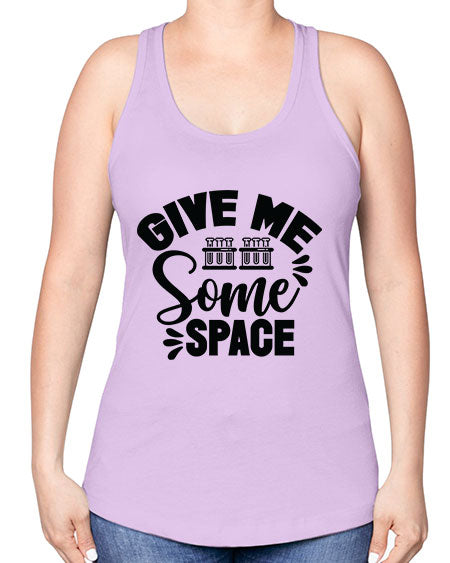 Give Me Some Space 30# - space -Racerback Tank
