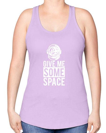 Give Me Some Space 33# - space -Racerback Tank