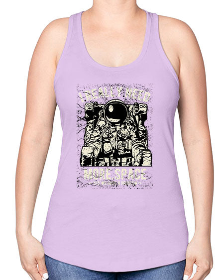 I Really Need More Space CS 20# - space -Racerback Tank
