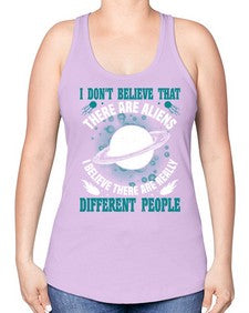 I dont belive that there are aliens 8# - ufo -Racerback Tank