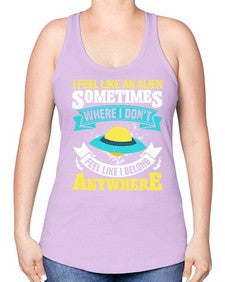 I feel like an alien sometimes where i dont belong 11# - ufo -Racerback Tank