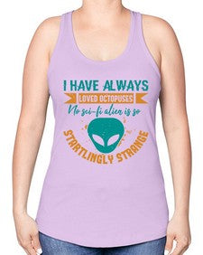 I have always loved octopuses no scifi alien 15# - ufo -Racerback Tank
