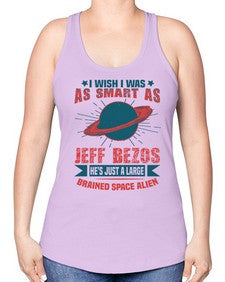 I wish i was as smart as jeff bezos 25# - ufo -Racerback Tank