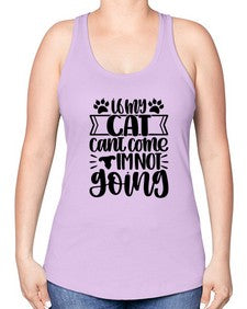 If My Cat Cant Come Im Not Going Style 96# - cats -Racerback Tank
