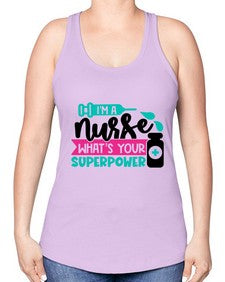 Im A Nurse Whats Your Superpower Style Style 961# - nurse -Racerback Tank