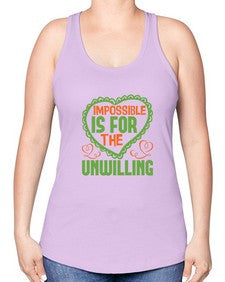 Impossible is for the unwilling Style 242# - cleaner -Racerback Tank
