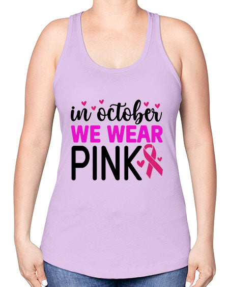 In October We Wear Pink 16# - breast cancer -Racerback Tank