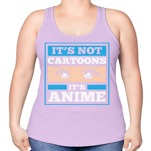 Its Not Cartoons Its Anime Manga 256# - anime -Racerback Tank