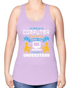 Its a computer engineering thing you 29# - computer -Racerback Tank