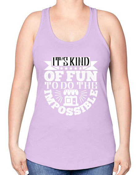 Its kind of fun to do the impossible Style 251# - architect -Racerback Tank