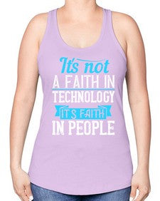 Its not a faith in technology Its faith in people 62# - internet -Racerback Tank