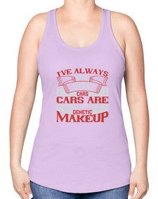 Ive always been into cars Cars are part of our genetic makeup 31# - car -Racerback Tank
