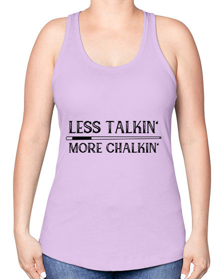 Less talkin More chalkin 950# - billards -Racerback Tank