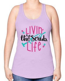 Livin The Scrub Life Style Style 1067# - nurse -Racerback Tank