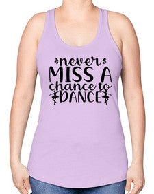 Never miss a chance to dance 171# - ballet -Racerback Tank
