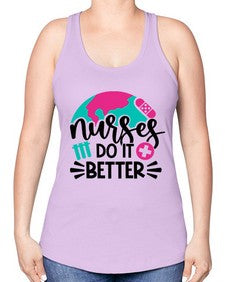 Nurses Do It Better Style Style 1242# - nurse -Racerback Tank