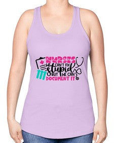 Nurses We Cant Fix Stupid But We Can Document It Style Style 1256# - nurse -Racerback Tank