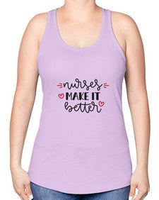 Nurses make it better 1246# - nurse -Racerback Tank