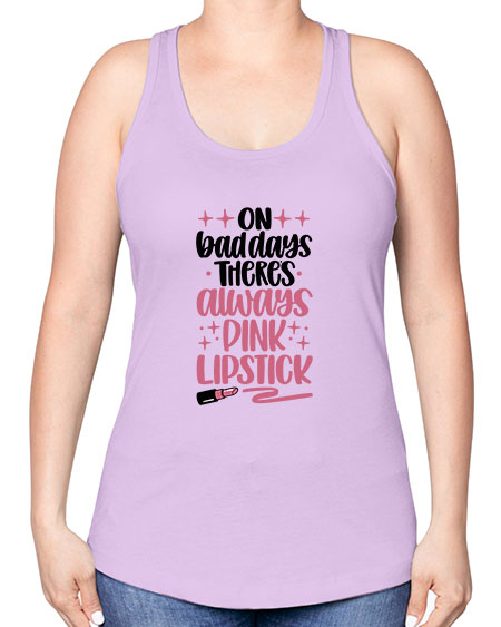 On Bad Days There∩s Always Pink Lipstick Style 33# - beauty - fashion -Racerback Tank
