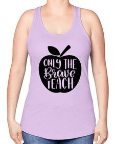 Only The Brave Teach Style 1293# - teacher -Racerback Tank
