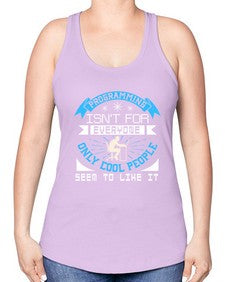 Programming isnt for everyone 17# - computer -Racerback Tank