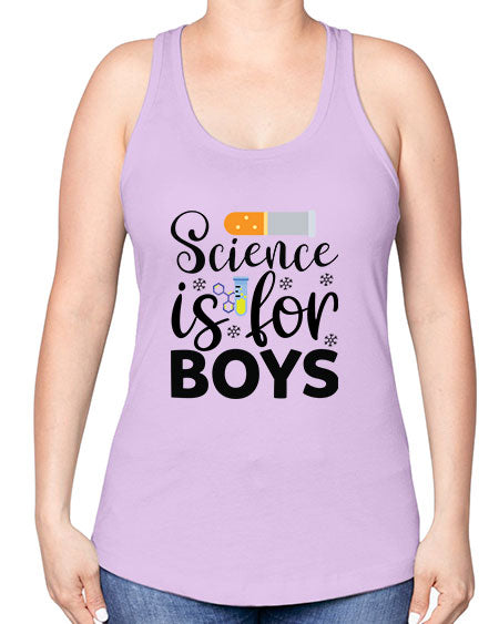 Science Is For Boys 107# - general science -Racerback Tank