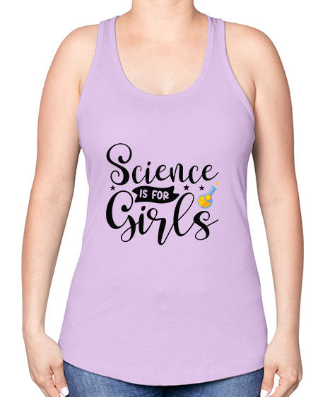 Science Is For Girls 102# - general science -Racerback Tank