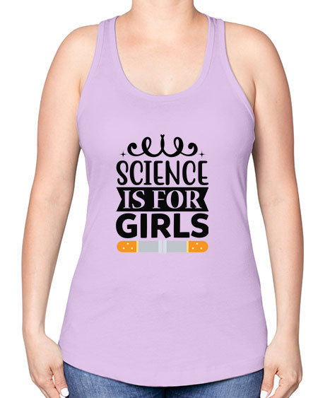 Science Is For Girls 99# - general science -Racerback Tank