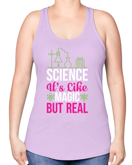 Science It s Like Magic But Real 87# - general science -Racerback Tank