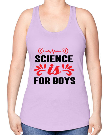 Science is for Boys 108# - general science -Racerback Tank